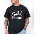 The Good Cousin - Cousins Unisex Crewneck T-Shirt Sweatshirt Hoodie