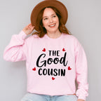 The Good Cousin - Cousins Unisex Crewneck T-Shirt Sweatshirt Hoodie