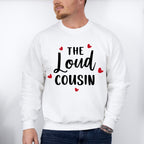 The Loud Cousin - Cousins Unisex Crewneck T-Shirt Sweatshirt Hoodie