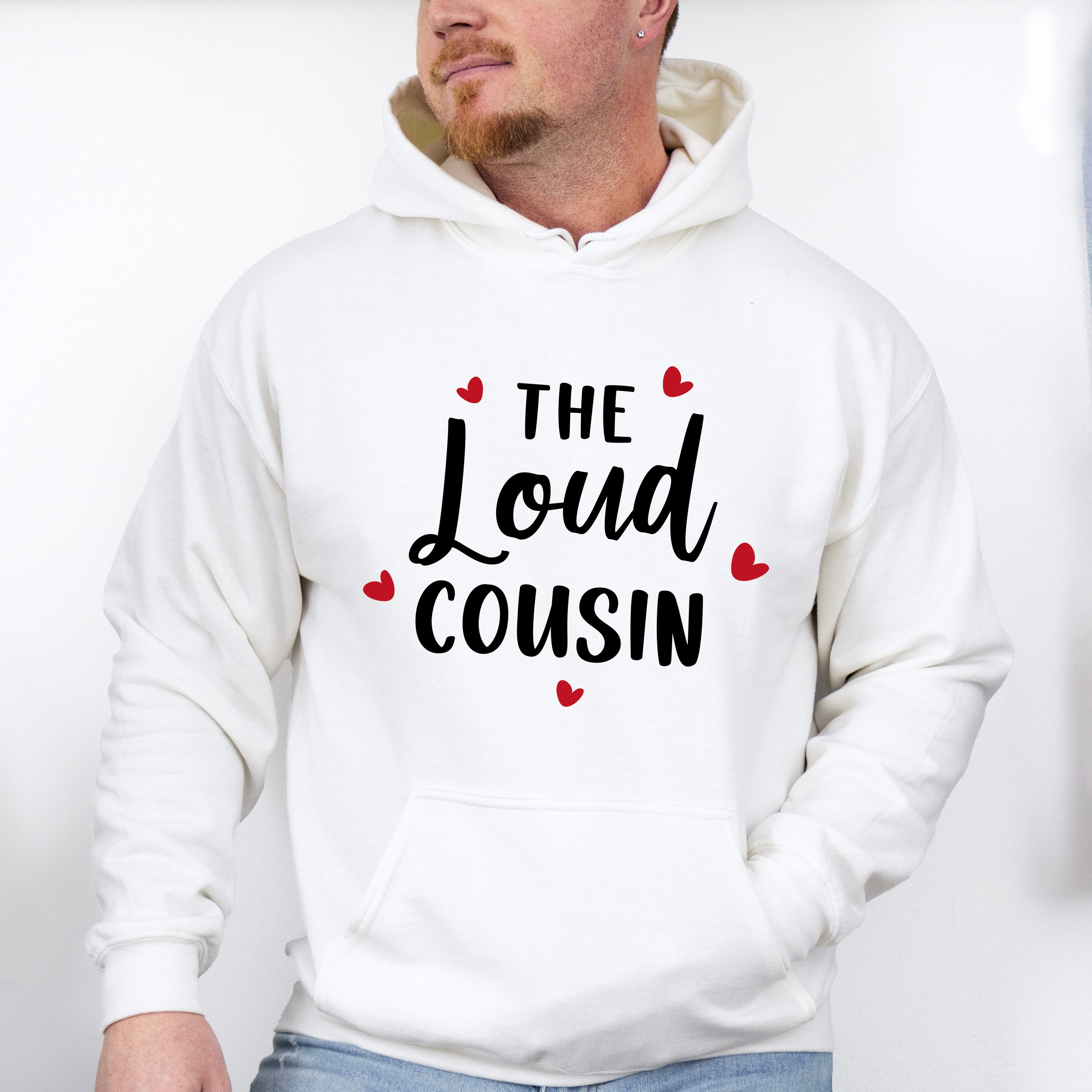 The Loud Cousin - Cousins Unisex Crewneck T-Shirt Sweatshirt Hoodie