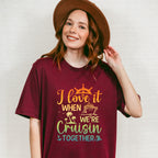 I Love It When Cruising Together - Family Cruise Unisex Crewneck T-Shirt Sweatshirt Hoodie