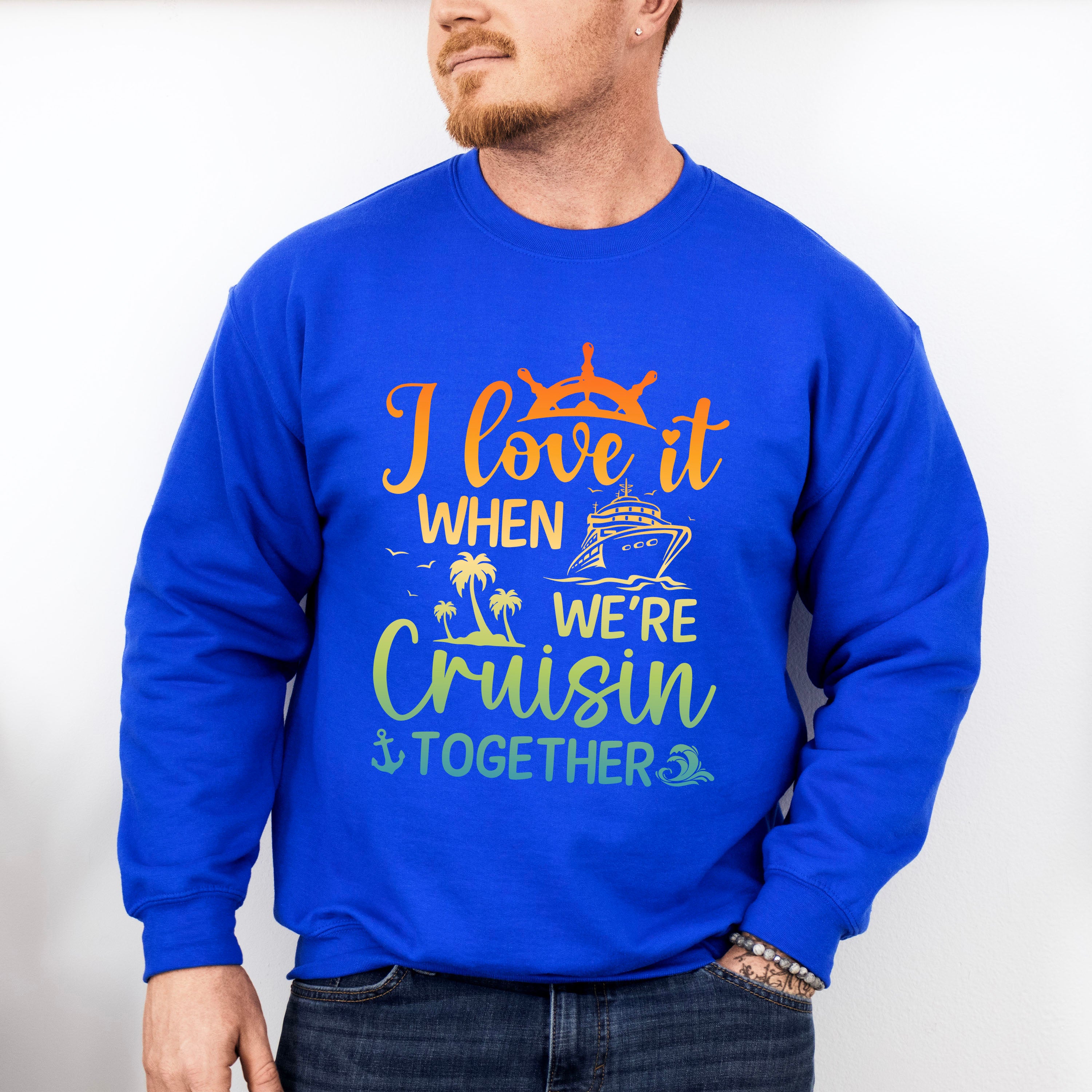 I Love It When Cruising Together - Family Cruise Unisex Crewneck T-Shirt Sweatshirt Hoodie