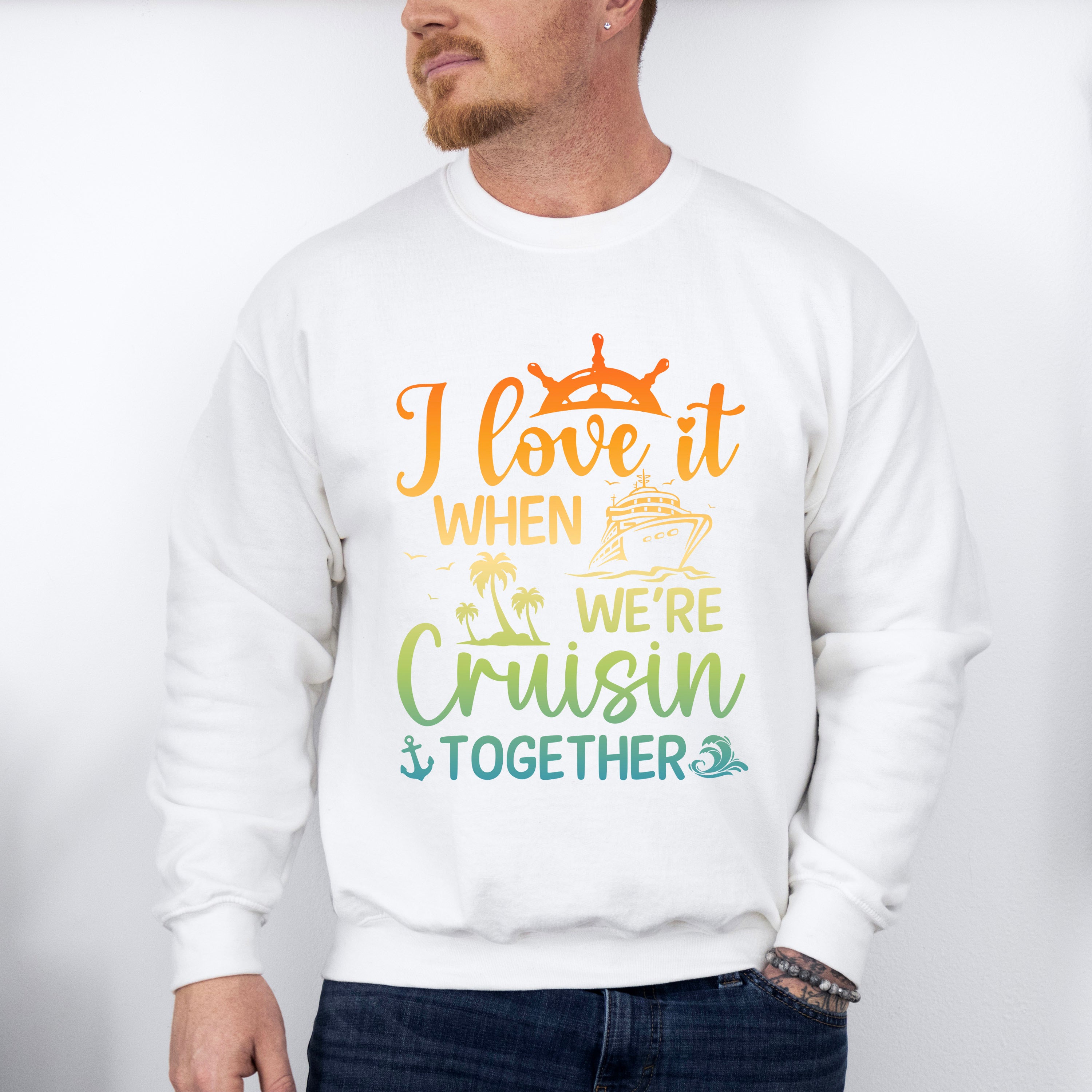 I Love It When Cruising Together - Family Cruise Unisex Crewneck T-Shirt Sweatshirt Hoodie