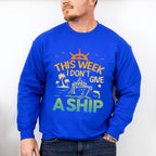 I Don't Give A Ship - Family Cruise Unisex Crewneck T-Shirt Sweatshirt Hoodie