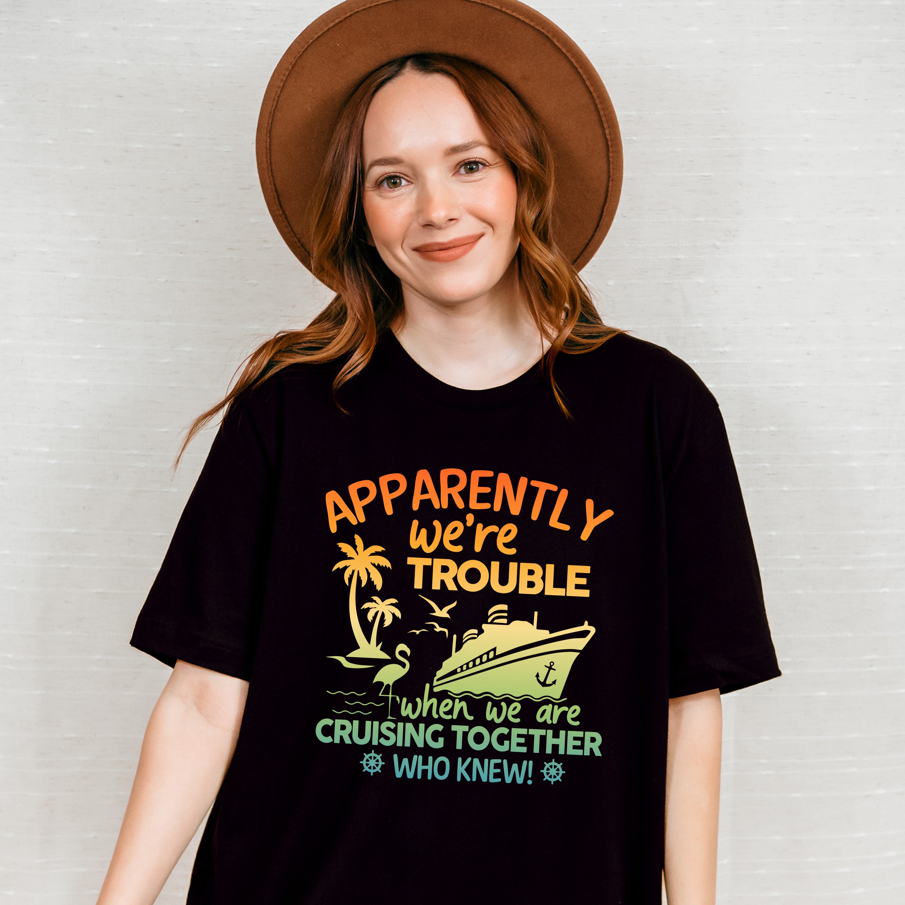 Apparently We're Trouble - Family Cruise Unisex Crewneck T-Shirt Sweatshirt Hoodie