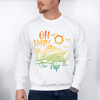Oh Ship It's A Family Trip - Family Cruise Unisex Crewneck T-Shirt Sweatshirt Hoodie