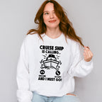 Cruise Ship Is Calling - Family Cruise Unisex Crewneck T-Shirt Sweatshirt Hoodie