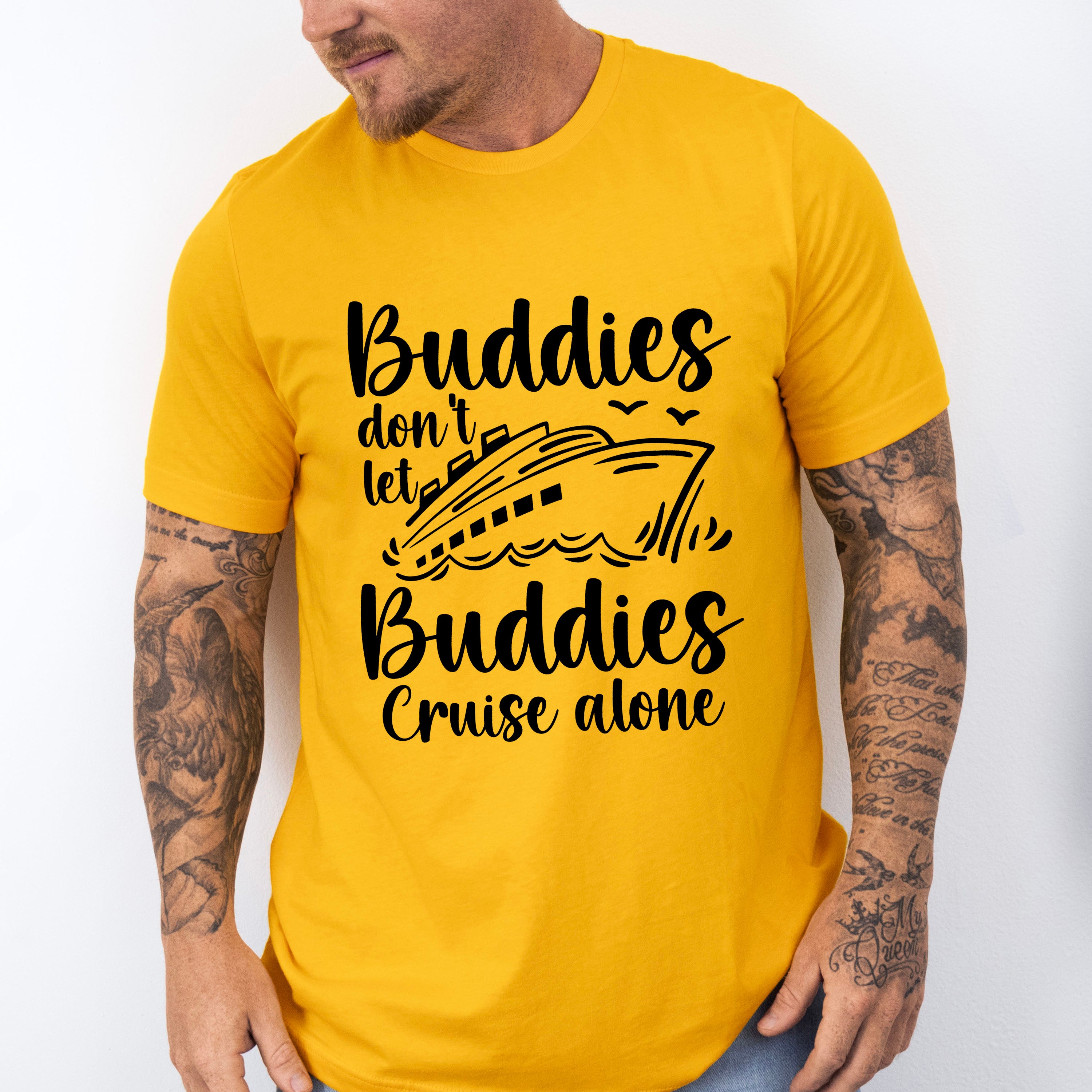 Don't Let Buddies Cruise Alone - Family Cruise Unisex Crewneck T-Shirt Sweatshirt Hoodie