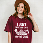 I Don't Drink And Drive - Family Cruise Unisex Crewneck T-Shirt Sweatshirt Hoodie