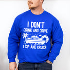 I Don't Drink And Drive - Family Cruise Unisex Crewneck T-Shirt Sweatshirt Hoodie
