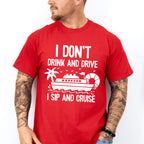 I Don't Drink And Drive - Family Cruise Unisex Crewneck T-Shirt Sweatshirt Hoodie