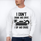 I Don't Drink And Drive - Family Cruise Unisex Crewneck T-Shirt Sweatshirt Hoodie