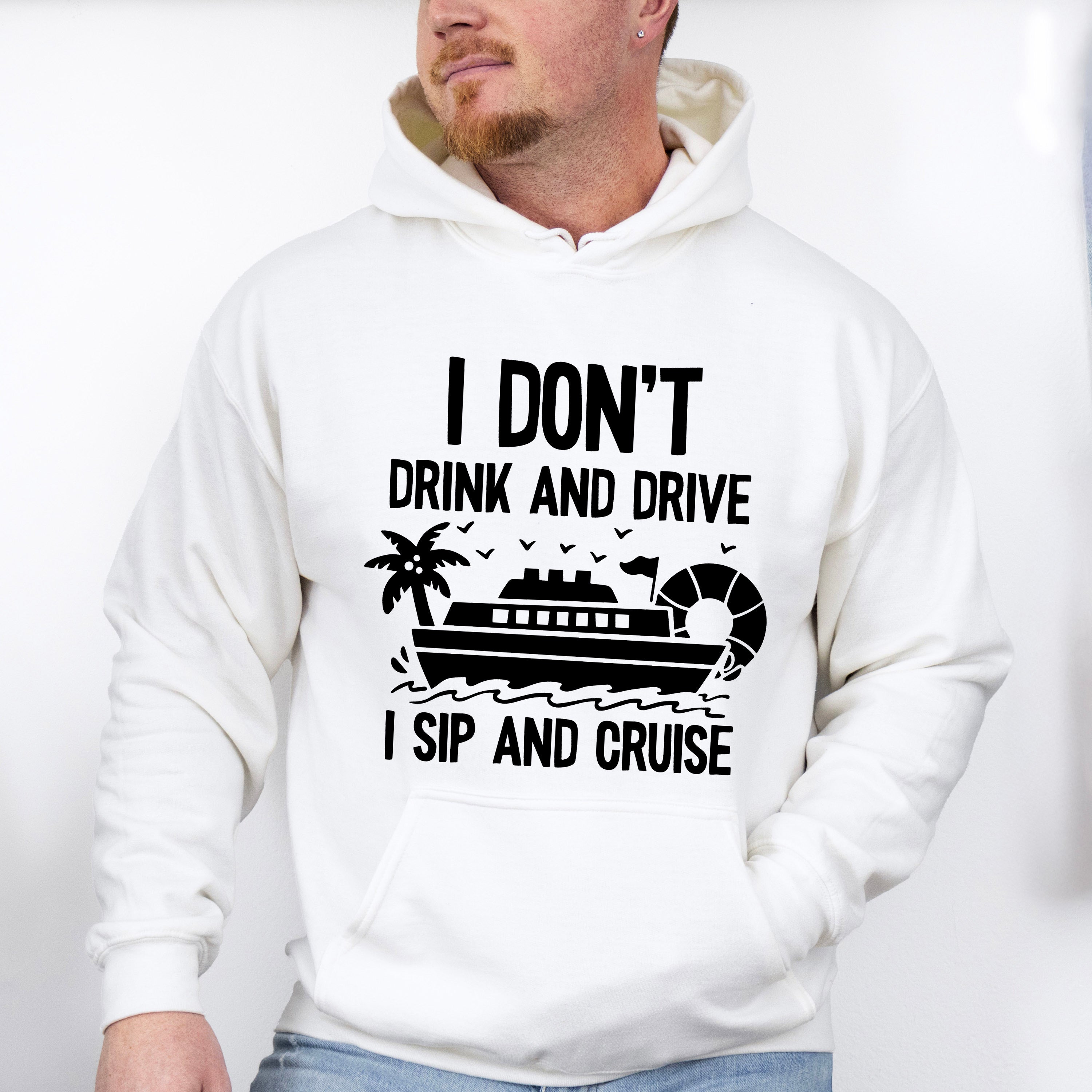 I Don't Drink And Drive - Family Cruise Unisex Crewneck T-Shirt Sweatshirt Hoodie