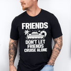 Friends Don't Let Friends Cruise Alone - Family Cruise Unisex Crewneck T-Shirt Sweatshirt Hoodie