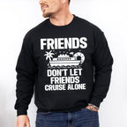 Friends Don't Let Friends Cruise Alone - Family Cruise Unisex Crewneck T-Shirt Sweatshirt Hoodie