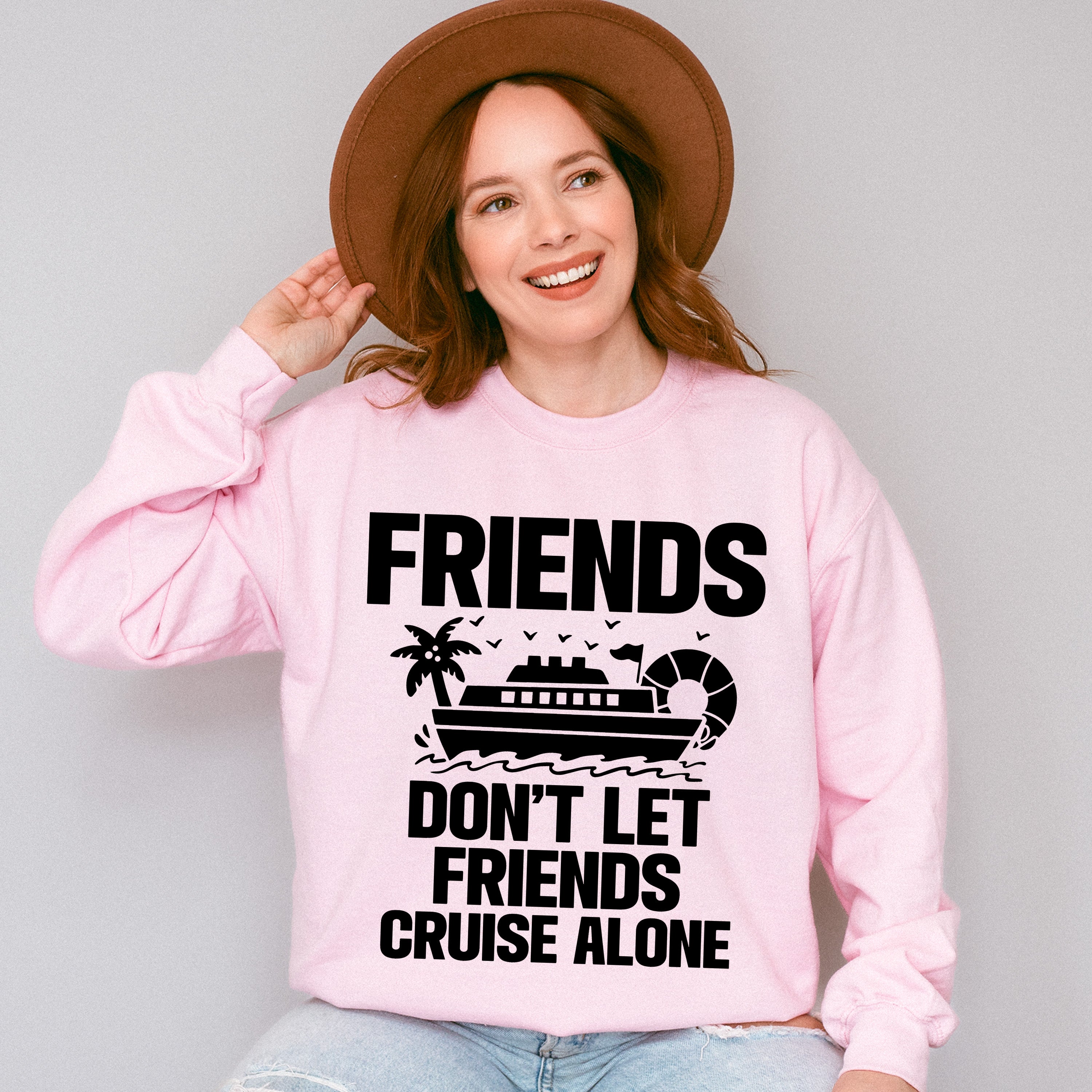 Friends Don't Let Friends Cruise Alone - Family Cruise Unisex Crewneck T-Shirt Sweatshirt Hoodie