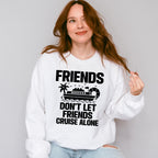 Friends Don't Let Friends Cruise Alone - Family Cruise Unisex Crewneck T-Shirt Sweatshirt Hoodie