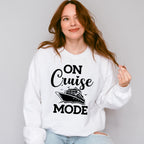On Cruise Mode - Family Cruise Unisex Crewneck T-Shirt Sweatshirt Hoodie