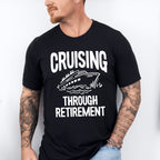 Cruising Through Retirement - Family Cruise Unisex Crewneck T-Shirt Sweatshirt Hoodie