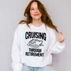 Cruising Through Retirement - Family Cruise Unisex Crewneck T-Shirt Sweatshirt Hoodie