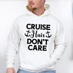Cruise Hair Don't Care - Family Cruise Unisex Crewneck T-Shirt Sweatshirt Hoodie