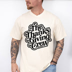 The Thanks Giving Crew - Thanksgiving Theme Unisex Crewneck T-Shirt Sweatshirt Hoodie