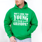 Don't Look Too Young - Grandpa Unisex Crewneck T-Shirt Sweatshirt Hoodie