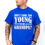 Don't Look Too Young - Grandpa Unisex Crewneck T-Shirt Sweatshirt Hoodie