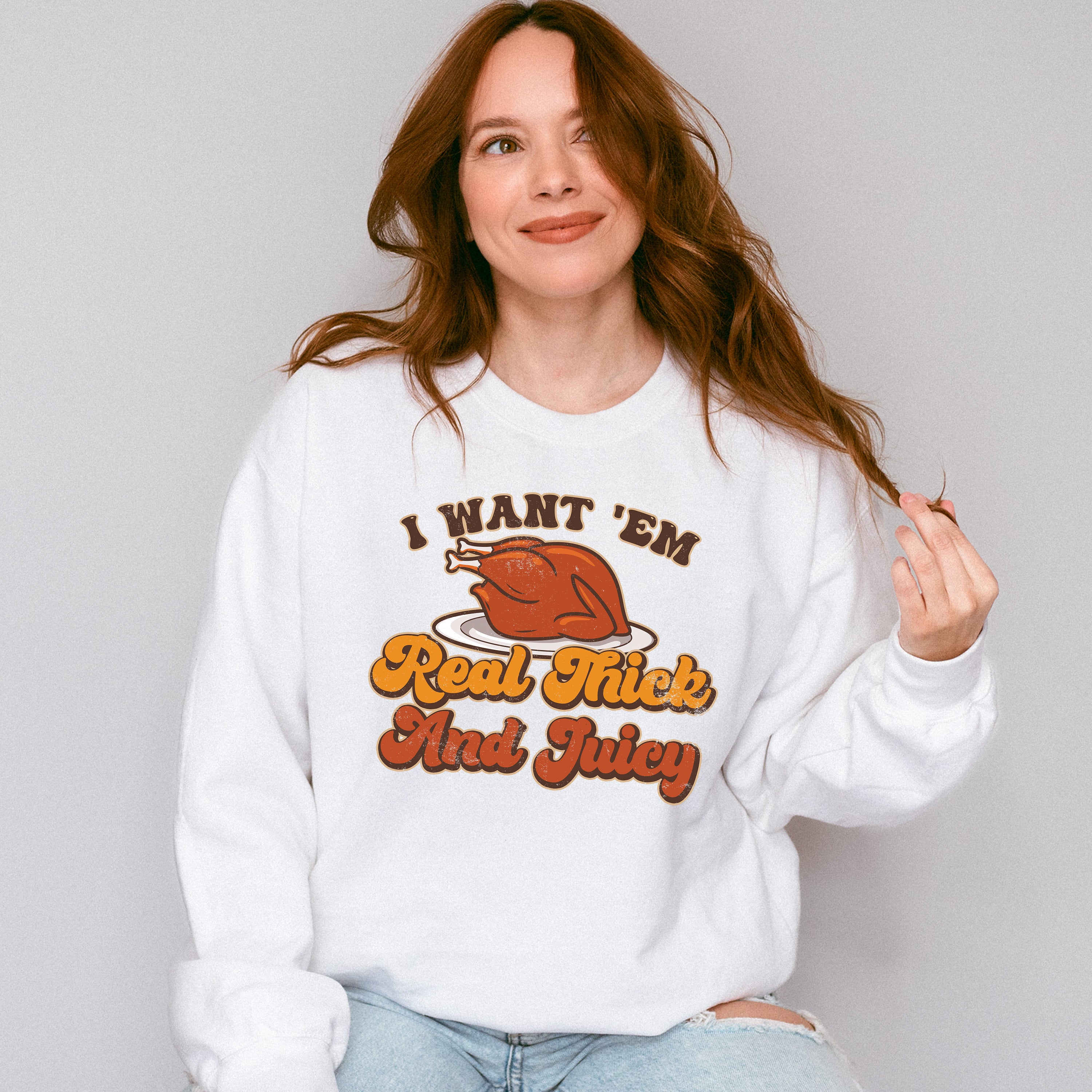 Real Thick and Juicy - Thanksgiving Theme Unisex Crewneck T-Shirt Sweatshirt Hoodie