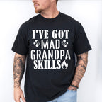 Mad Grandpa Skills - Grandpa Unisex Crewneck T-Shirt Sweatshirt Hoodie