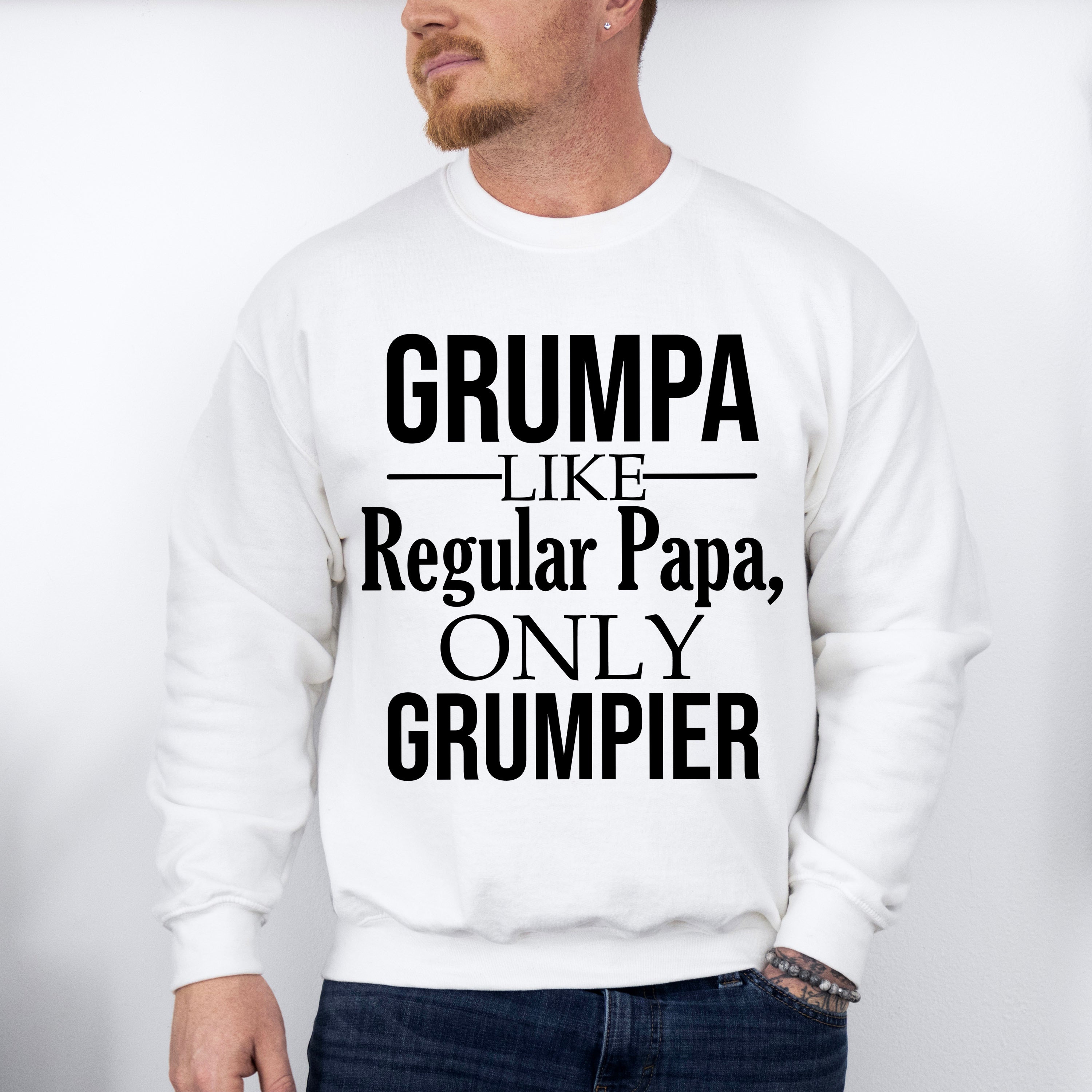 Grumpa Only Grumpier - Grandpa Unisex Crewneck T-Shirt Sweatshirt Hoodie
