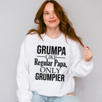 Grumpa Only Grumpier - Grandpa Unisex Crewneck T-Shirt Sweatshirt Hoodie