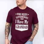 Who Needs Superheroes - Grandpa Unisex Crewneck T-Shirt Sweatshirt Hoodie