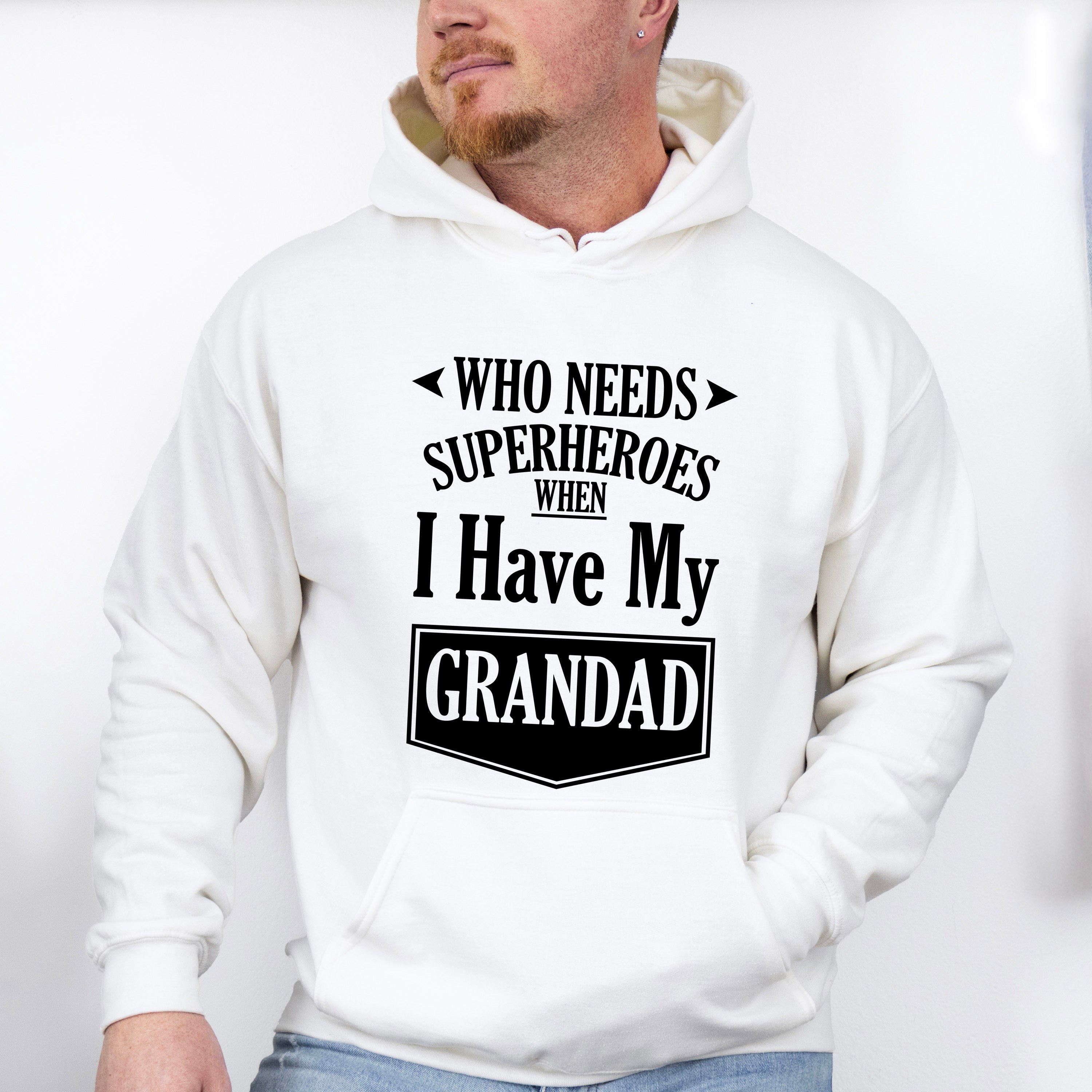 Who Needs Superheroes - Grandpa Unisex Crewneck T-Shirt Sweatshirt Hoodie