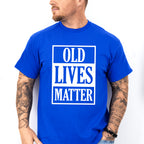 Old Lives Matter - Grandpa Unisex Crewneck T-Shirt Sweatshirt Hoodie