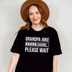 Grandpa Joke Loading - Grandpa Unisex Crewneck T-Shirt Sweatshirt Hoodie