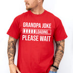 Grandpa Joke Loading - Grandpa Unisex Crewneck T-Shirt Sweatshirt Hoodie