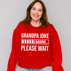 Grandpa Joke Loading - Grandpa Unisex Crewneck T-Shirt Sweatshirt Hoodie