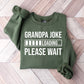 Grandpa Joke Loading - Grandpa Unisex Crewneck T-Shirt Sweatshirt Hoodie