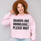 Grandpa Joke Loading - Grandpa Unisex Crewneck T-Shirt Sweatshirt Hoodie