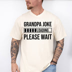 Grandpa Joke Loading - Grandpa Unisex Crewneck T-Shirt Sweatshirt Hoodie