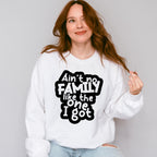 Ain't No Family Like I Got - Family Reunion Unisex Crewneck T-Shirt Sweatshirt Hoodie