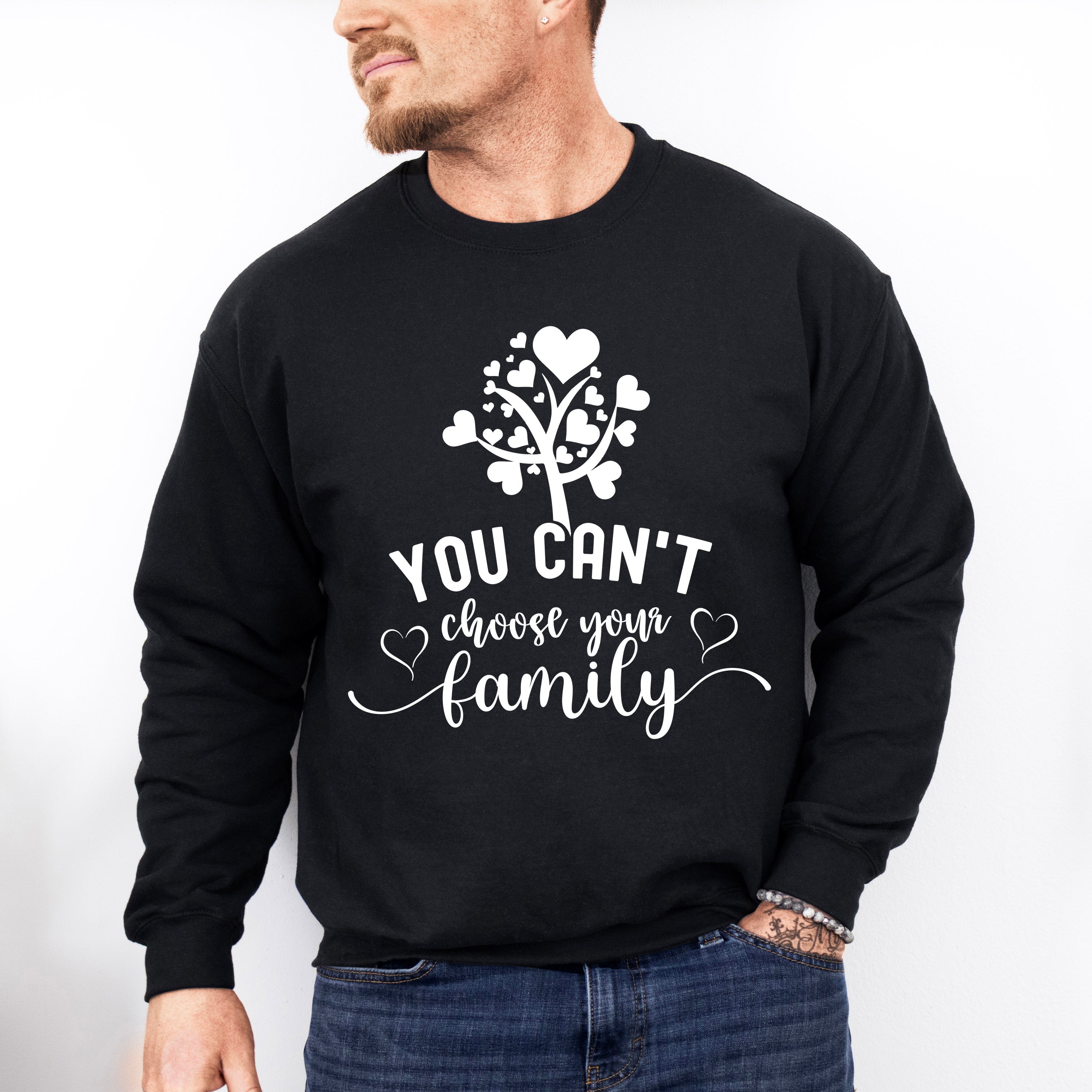 You Can't Choose Your Family - Family Reunion Unisex Crewneck T-Shirt Sweatshirt Hoodie