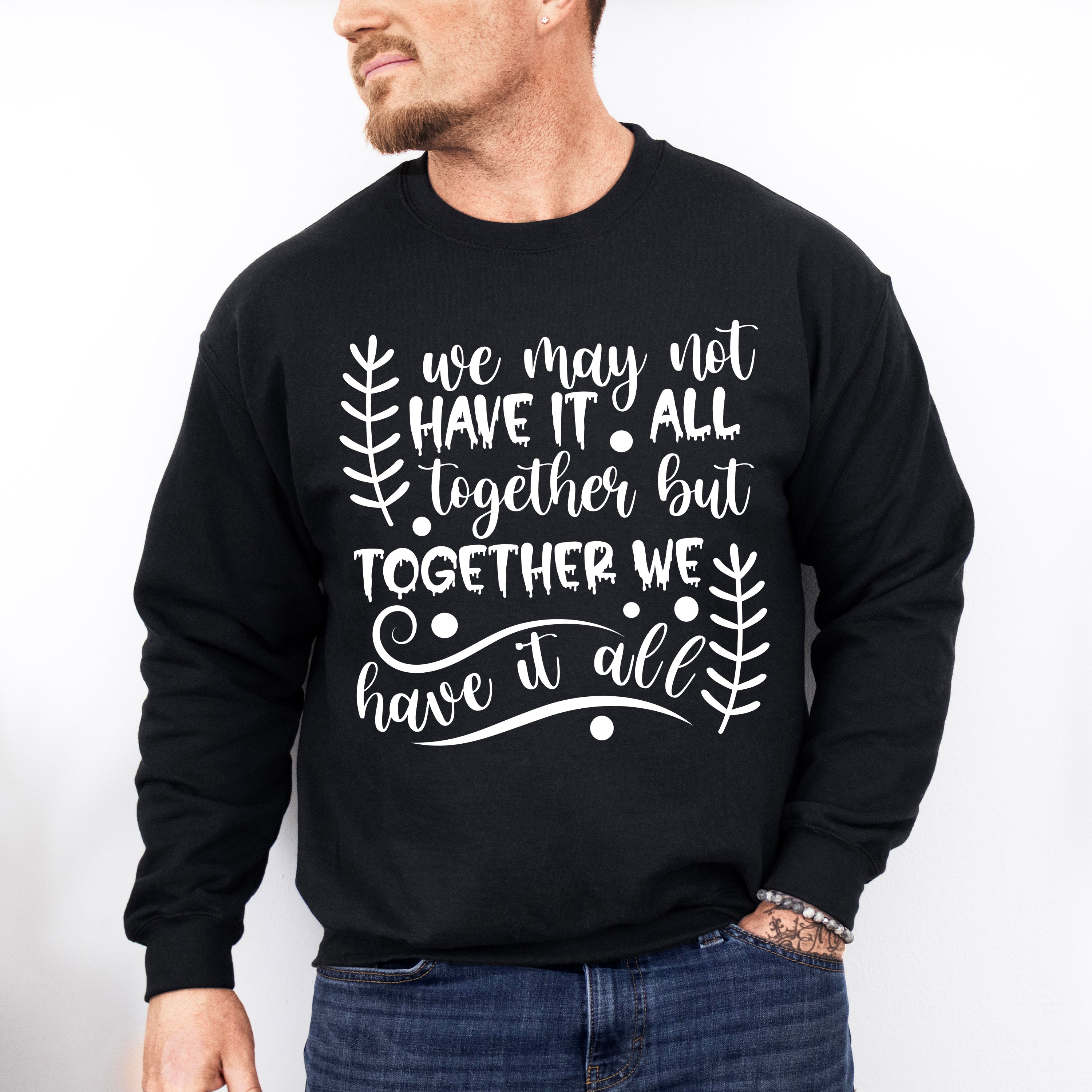 Together We Have It All - Family Reunion Unisex Crewneck T-Shirt Sweatshirt Hoodie