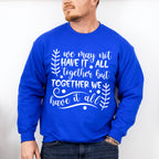 Together We Have It All - Family Reunion Unisex Crewneck T-Shirt Sweatshirt Hoodie