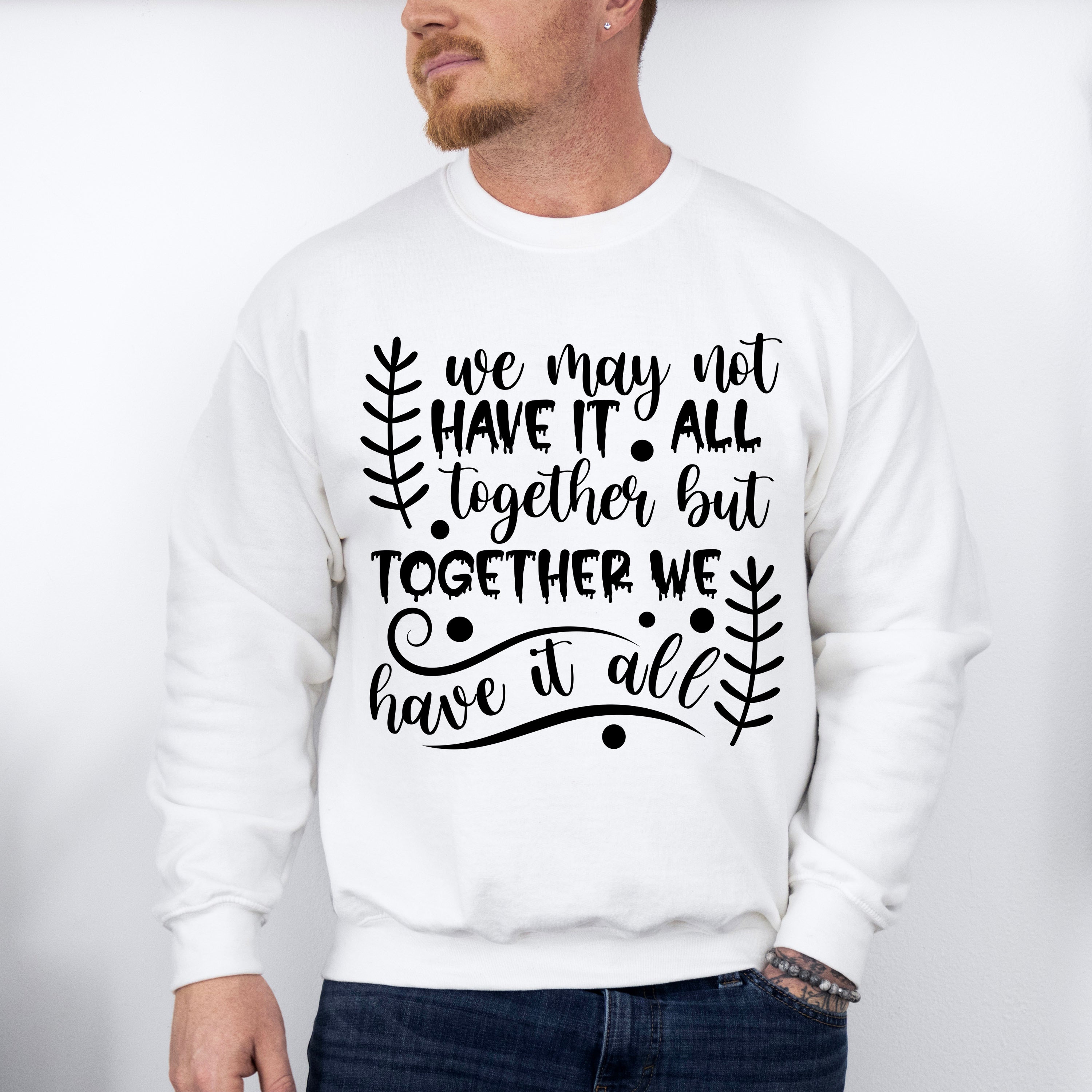 Together We Have It All - Family Reunion Unisex Crewneck T-Shirt Sweatshirt Hoodie