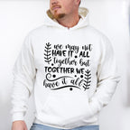Together We Have It All - Family Reunion Unisex Crewneck T-Shirt Sweatshirt Hoodie