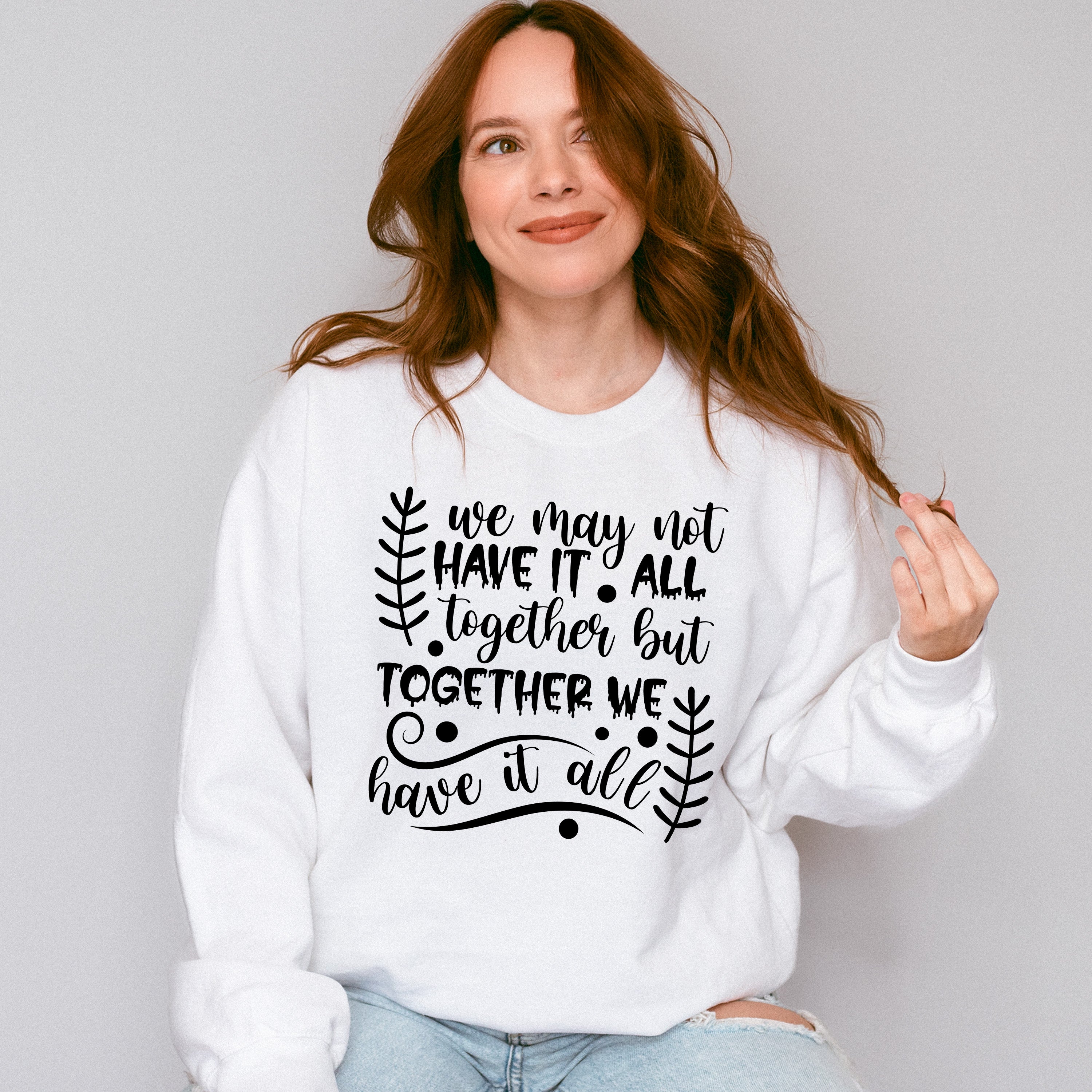 Together We Have It All - Family Reunion Unisex Crewneck T-Shirt Sweatshirt Hoodie