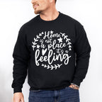 Home Is A Feeling - Family Reunion Unisex Crewneck T-Shirt Sweatshirt Hoodie
