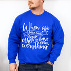 We Have Everything - Family Reunion Unisex Crewneck T-Shirt Sweatshirt Hoodie
